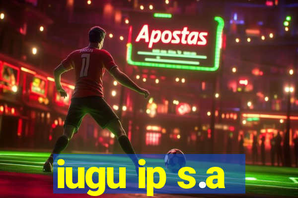 iugu ip s.a